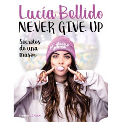 NEVER GIVE UP SECRETOS DE...